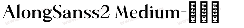 AlongSanss2 Medium字体转换